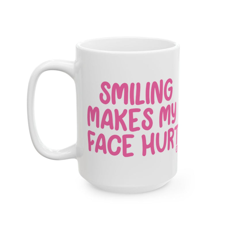 Load image into Gallery viewer, Smiling Makes My Face Hurt Mug for Fun and Humor
