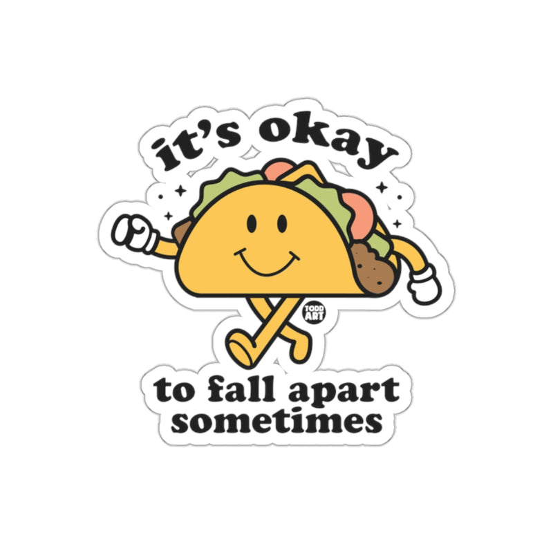 Load image into Gallery viewer, It's Okay to Fall Apart Sometimes Taco Sticker
