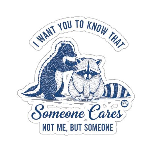 Someone Cares NOT ME BUT SOMEONE 