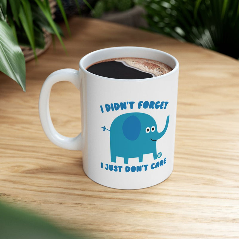 Load image into Gallery viewer, I Didn't Forget I Just Don't Care Elephant Mug
