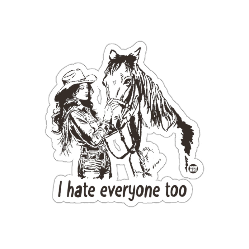 Load image into Gallery viewer, I Hate Everyone Too Western Cowgirl Horse Sticker
