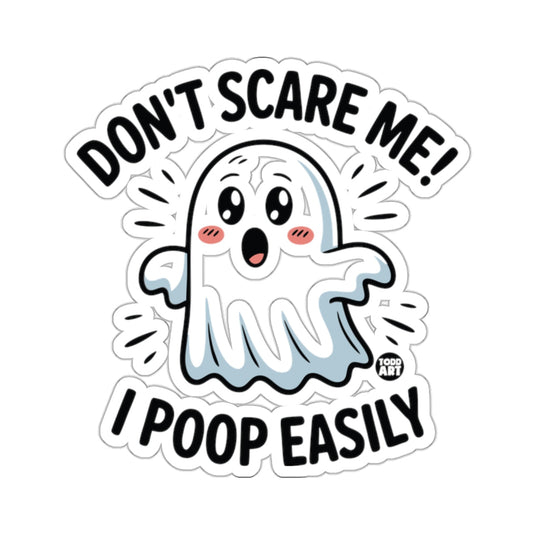 Don't Scare Me I Poop Easily Cute Ghost Design 