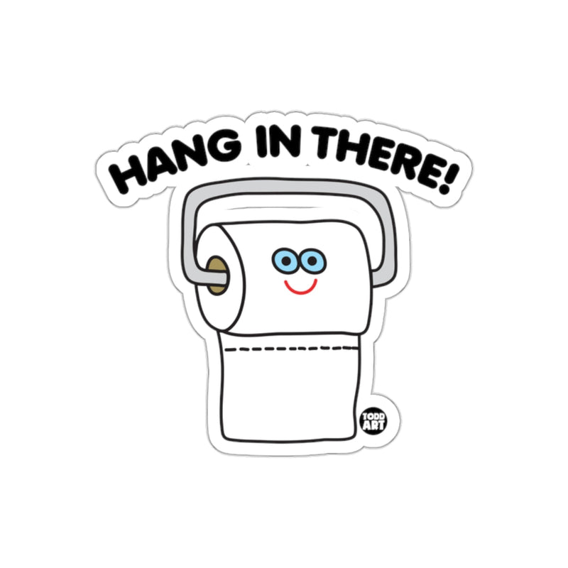 Load image into Gallery viewer, Funny Toilet Paper With Hang In There Message sticker
