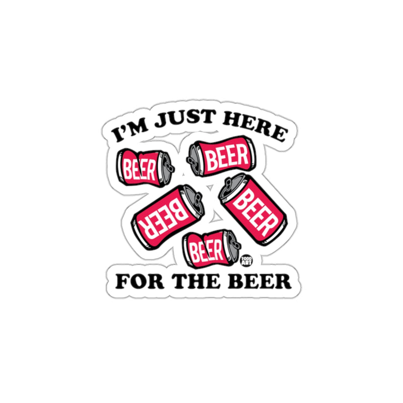 Load image into Gallery viewer, I'm Just Here For The Beer Sticker Product
