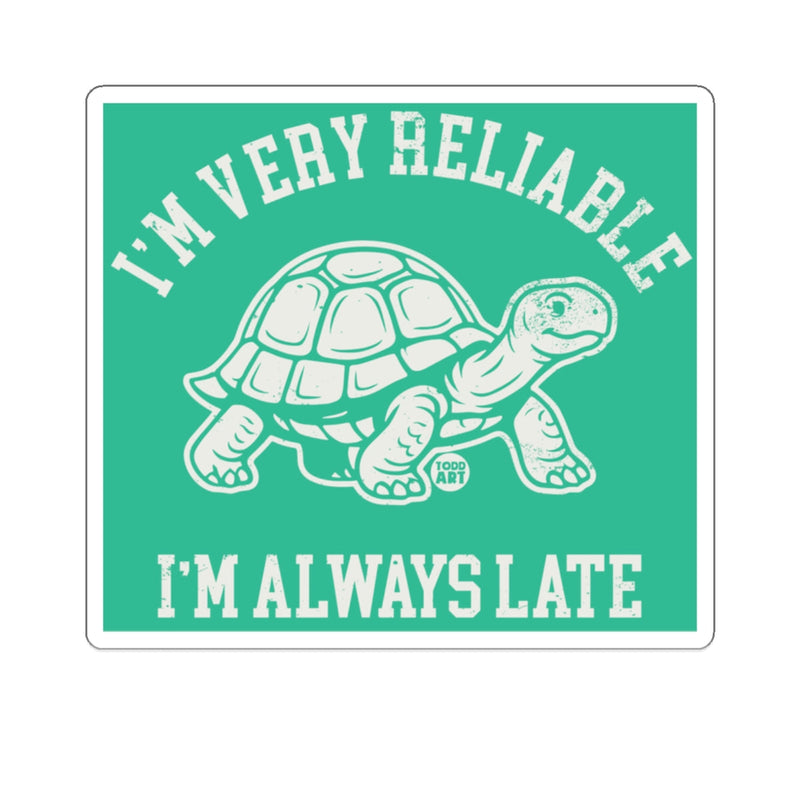 Load image into Gallery viewer, I'm Very Reliable I'm Always Late Turtle Design 
