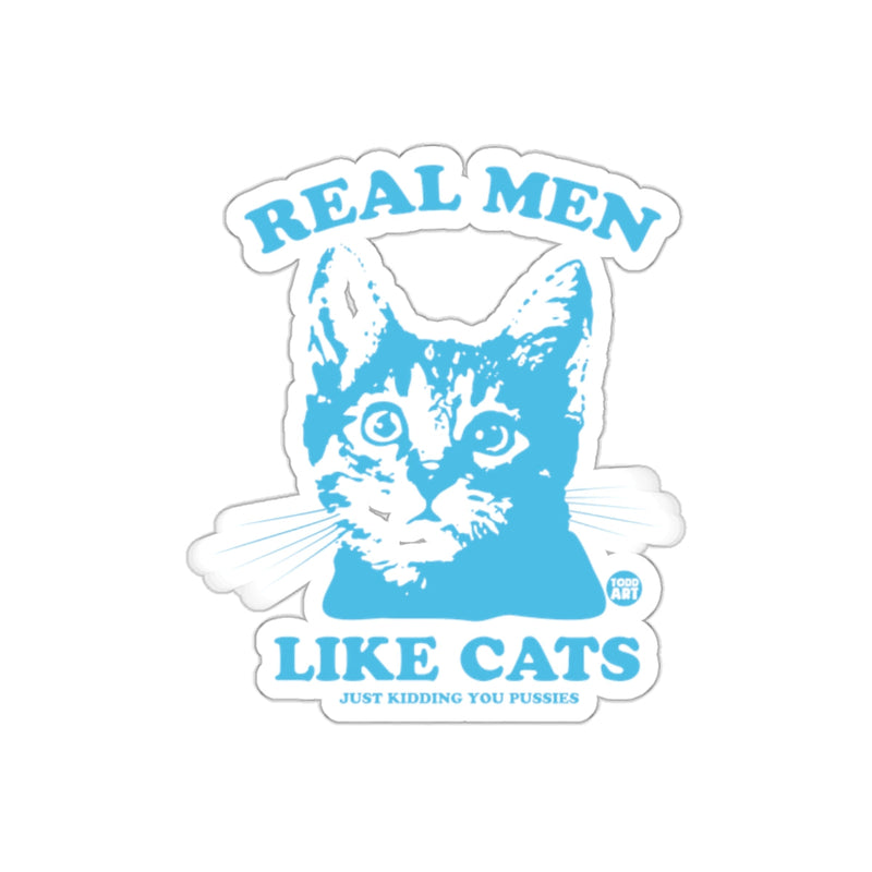 Load image into Gallery viewer, Real Men Like Cats Just Kidding Sticker Decal
