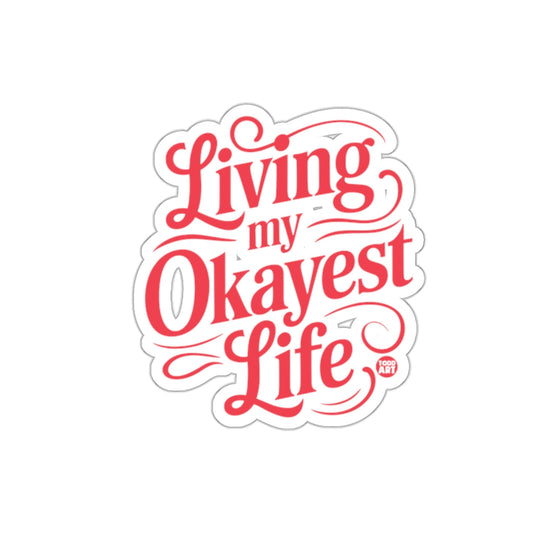 Living My Okayest Life Motivational Sticker