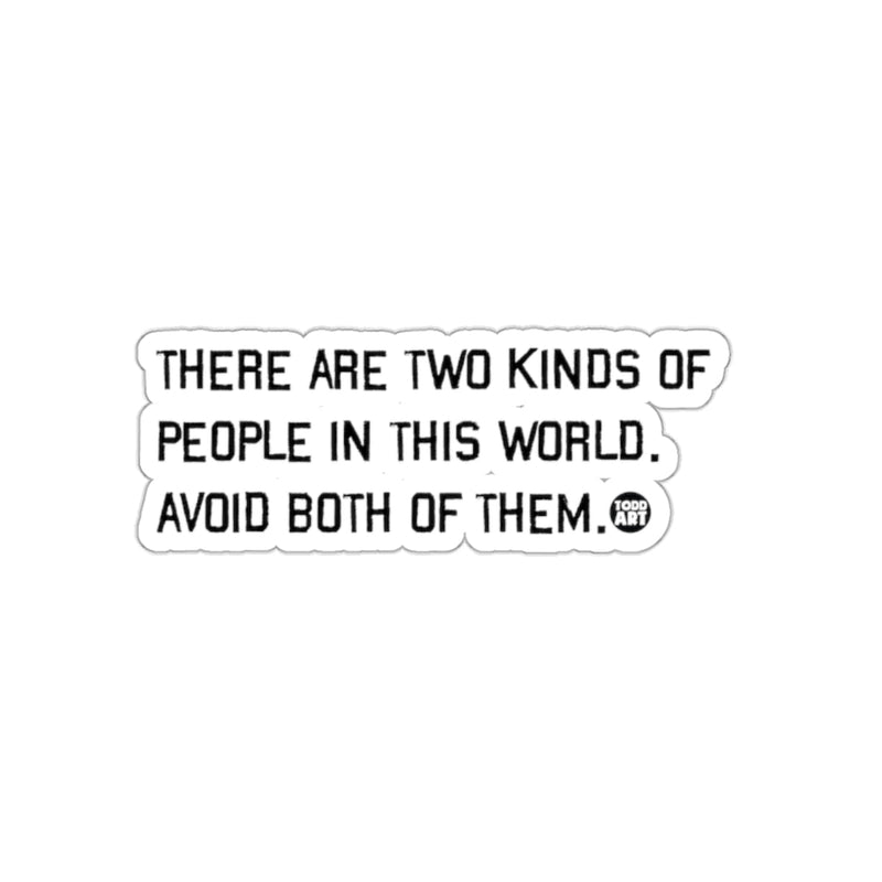 Load image into Gallery viewer, Avoid Both Types of People in This World Sticker
