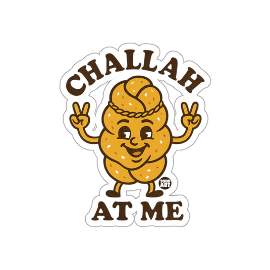 Funny Challah At Me Bread Character Sticker