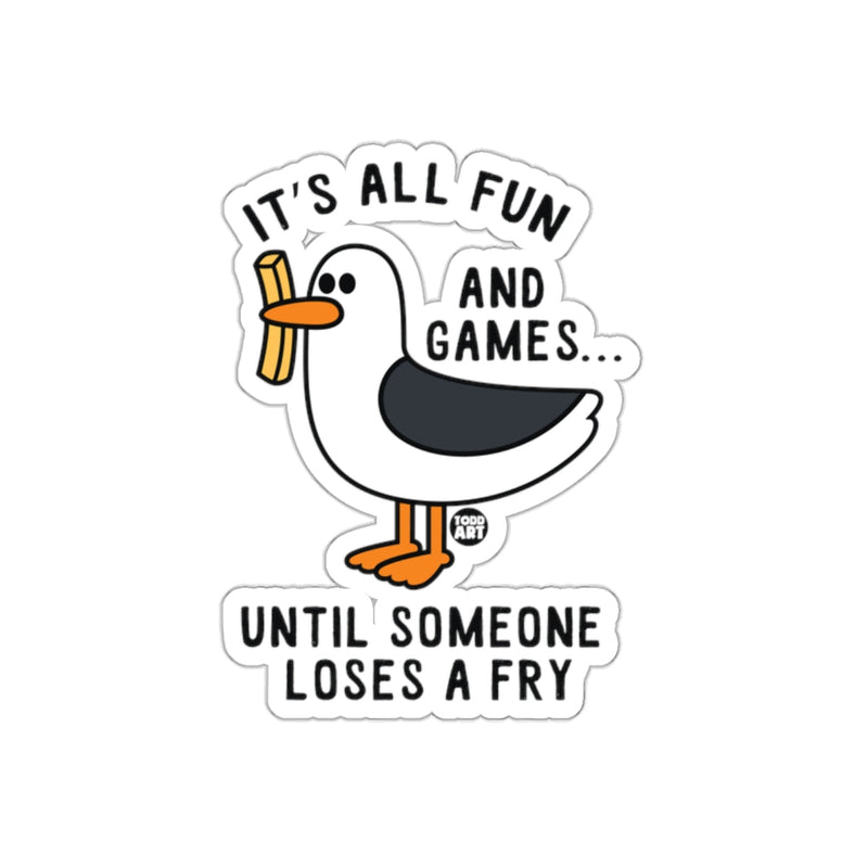 Load image into Gallery viewer, It's All Fun And Games Until Someone Loses A Fry Sticker

