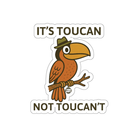 Toucan Not Toucan't Sticker Decal Fun Art Product