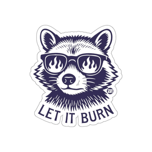 Cool Raccoon with Burning Sunglasses Let It Burn sticker