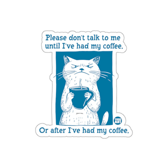 Please Don't Talk to Me Until I've Had My Coffee Sticker