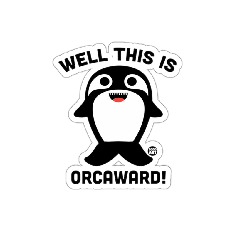 Load image into Gallery viewer, Well This Is Orcaward Orca Sticker Design
