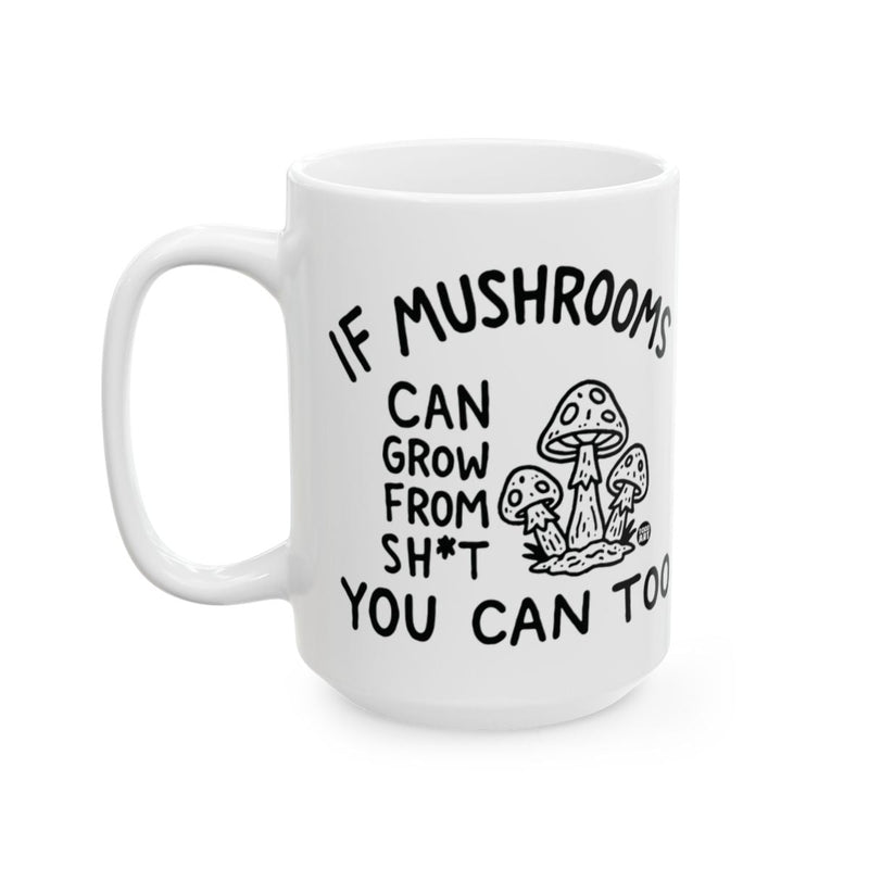 Load image into Gallery viewer, Inspirational Mushrooms Growth Quote Mug for Motivation
