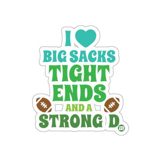 I Heart Big Sacks Tight Ends And A Strong D sticker