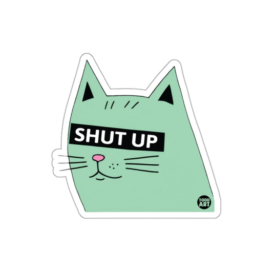 Shut Up Cat with Pink Nose Sticker for Laptops or Cars