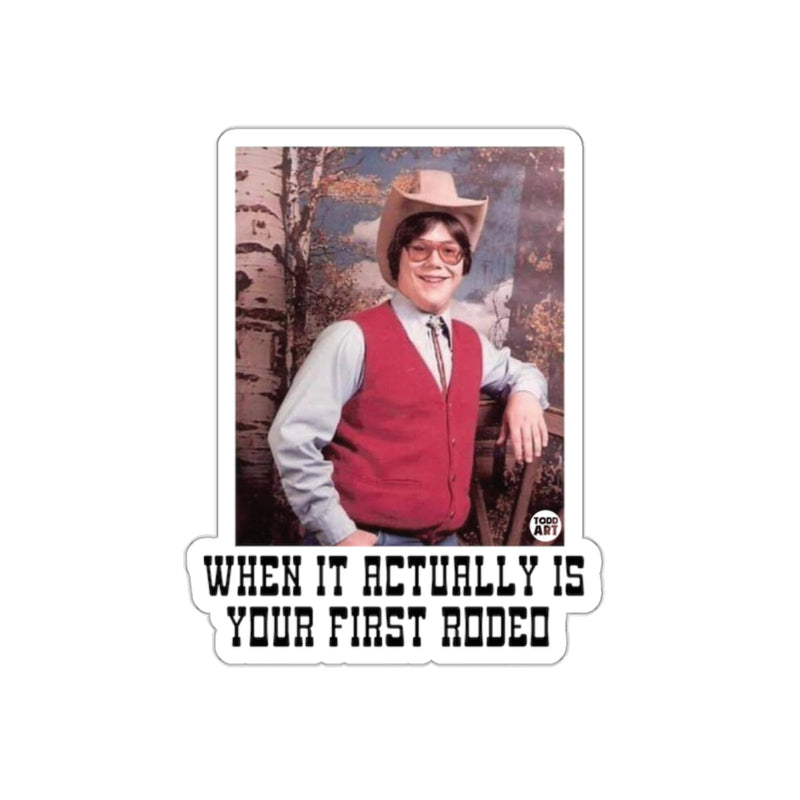 Load image into Gallery viewer, When It Actually Is Your First Rodeo sticker
