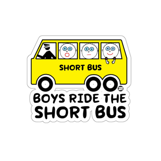 Boys Ride The Short Bus Funny Humor Sticker