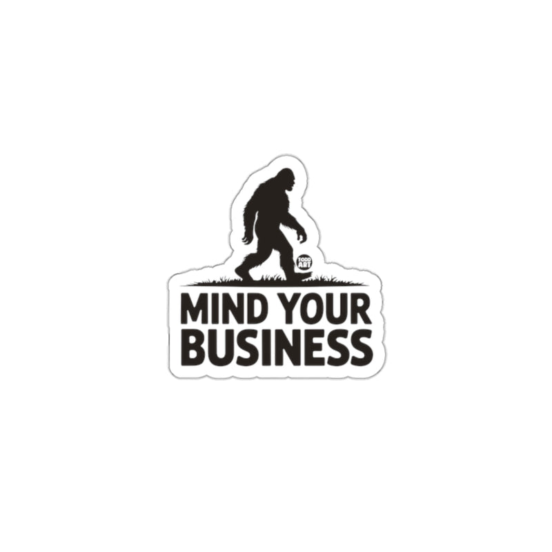 Load image into Gallery viewer, Mind Your Business Sasquatch Yeti Sticker product

