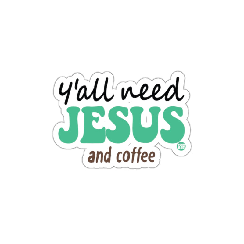 Load image into Gallery viewer, Y'all Need Jesus and Coffee Funny Christian Sticker
