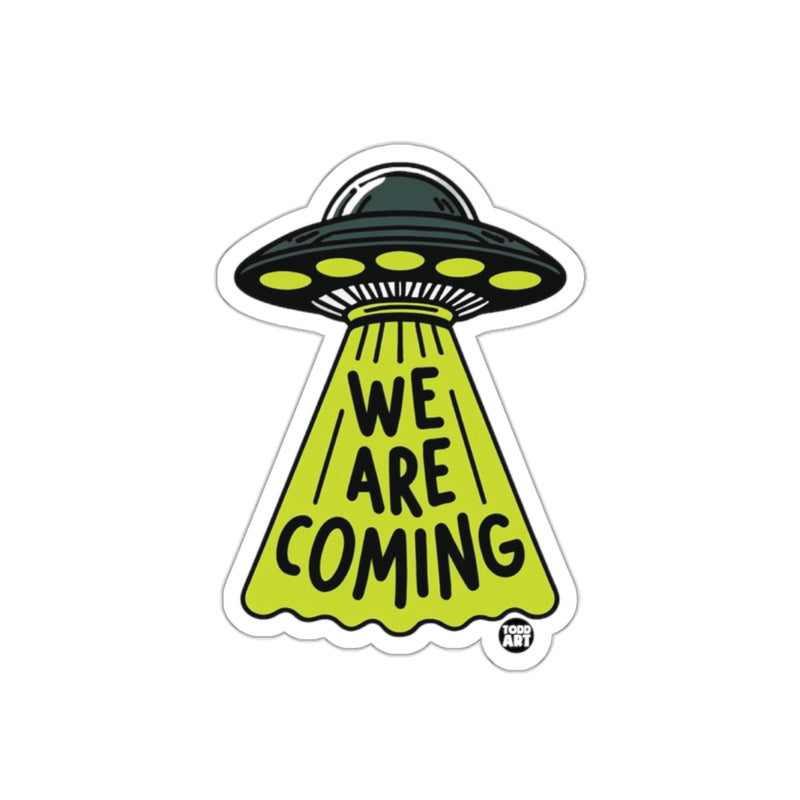 Load image into Gallery viewer, We Are Coming UFO Sticker Vinyl Alien-Invasion
