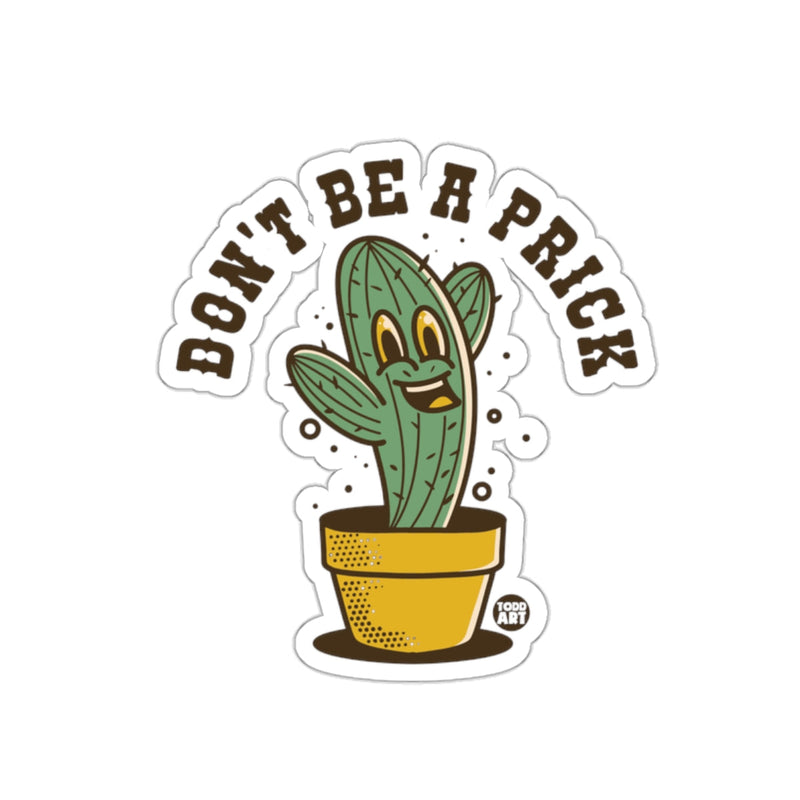 Load image into Gallery viewer, Don't Be A Prick Sticker with Happy Cactus Design
