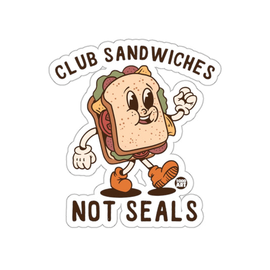 Club Sandwiches Not Seals Funny Sticker Decal Product