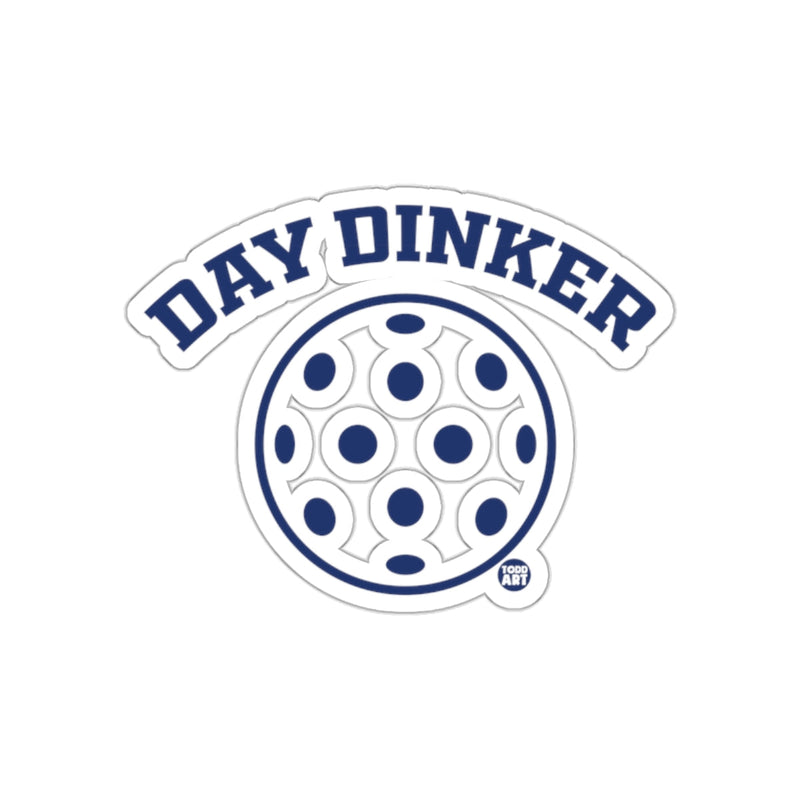 Load image into Gallery viewer, Day Dinker Funny Pickleball Design for Pickleball Lovers sticker
