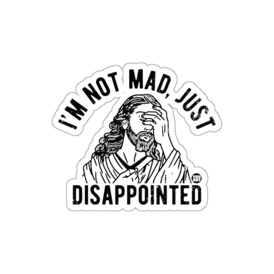 I'm Not Mad Just Disappointed Sticker Decor Accessory