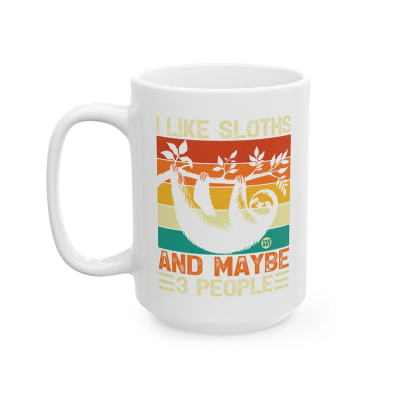 Load image into Gallery viewer, I Like Sloths And Maybe 3 People Mug Coffee Cup Gift
