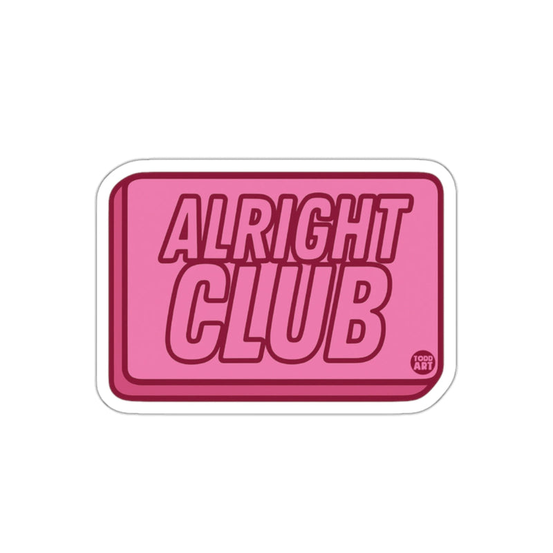 Load image into Gallery viewer, Alright Club Sign with Bold Pink Lettering Sticker
