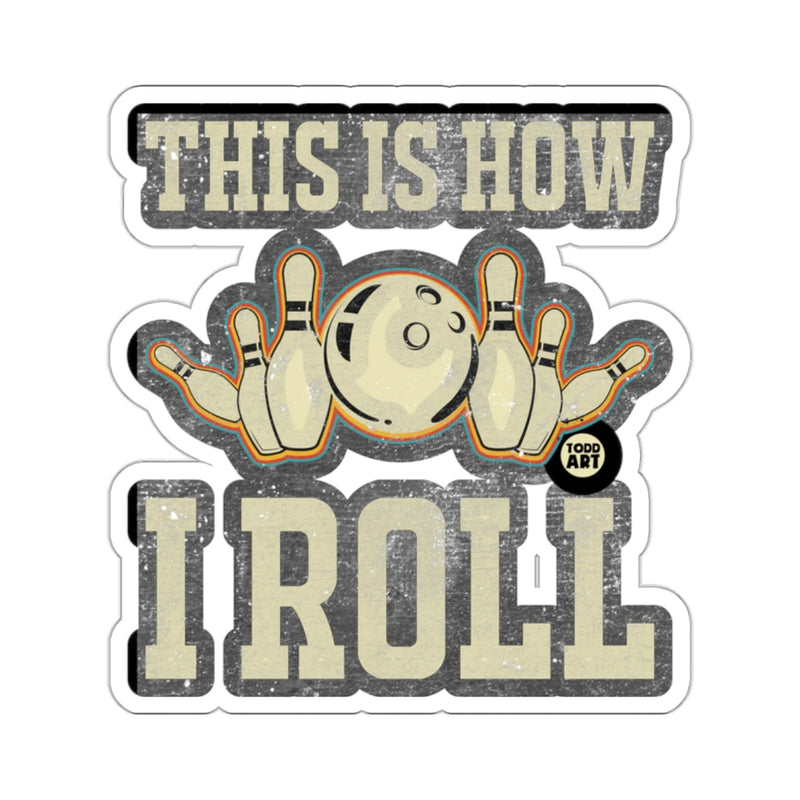 Load image into Gallery viewer, THIS IS HOW I ROLL Bowling Pins Ball Design 
