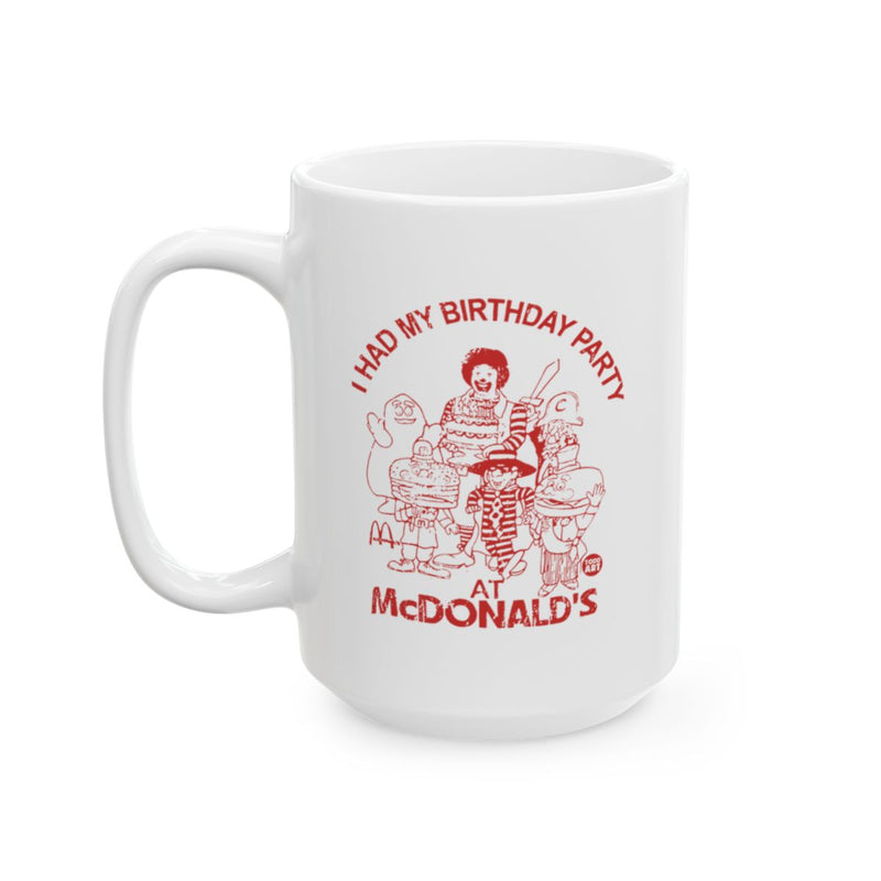 Load image into Gallery viewer, I Had My Birthday Party At McDonald's Mug
