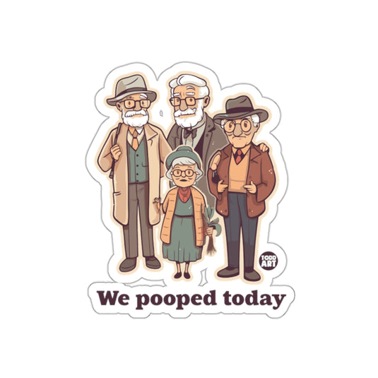 We Pooped Today Senior Citizens Group Cartoon sticker