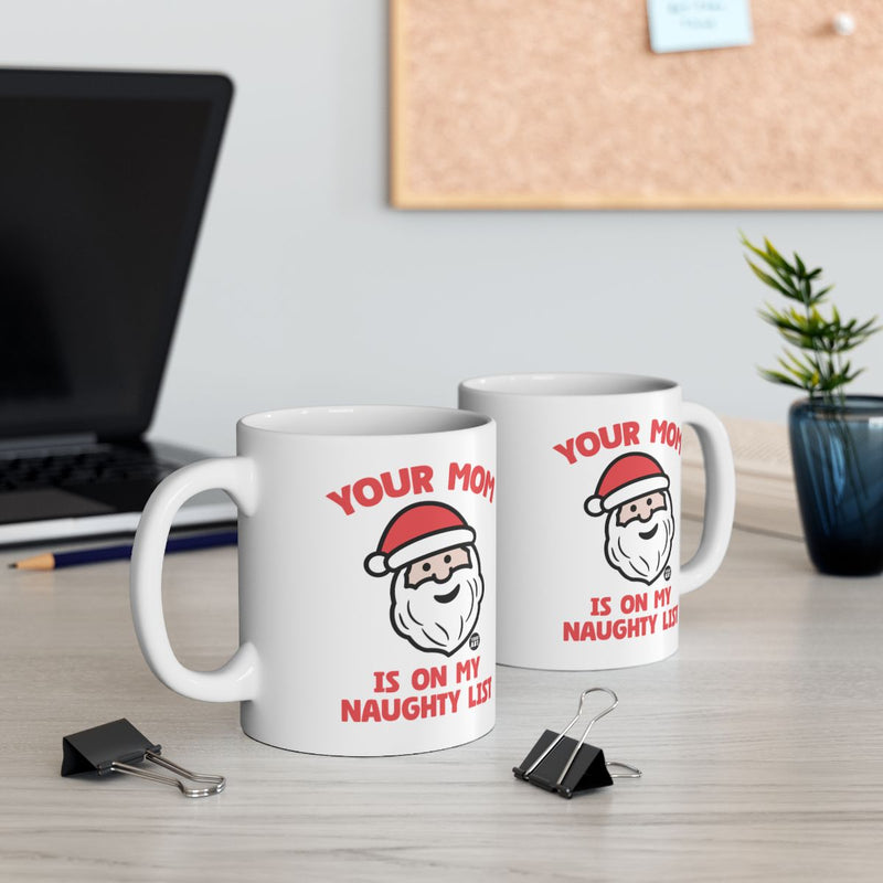 Load image into Gallery viewer, Your Mom Is On My Naughty List Funny Mug
