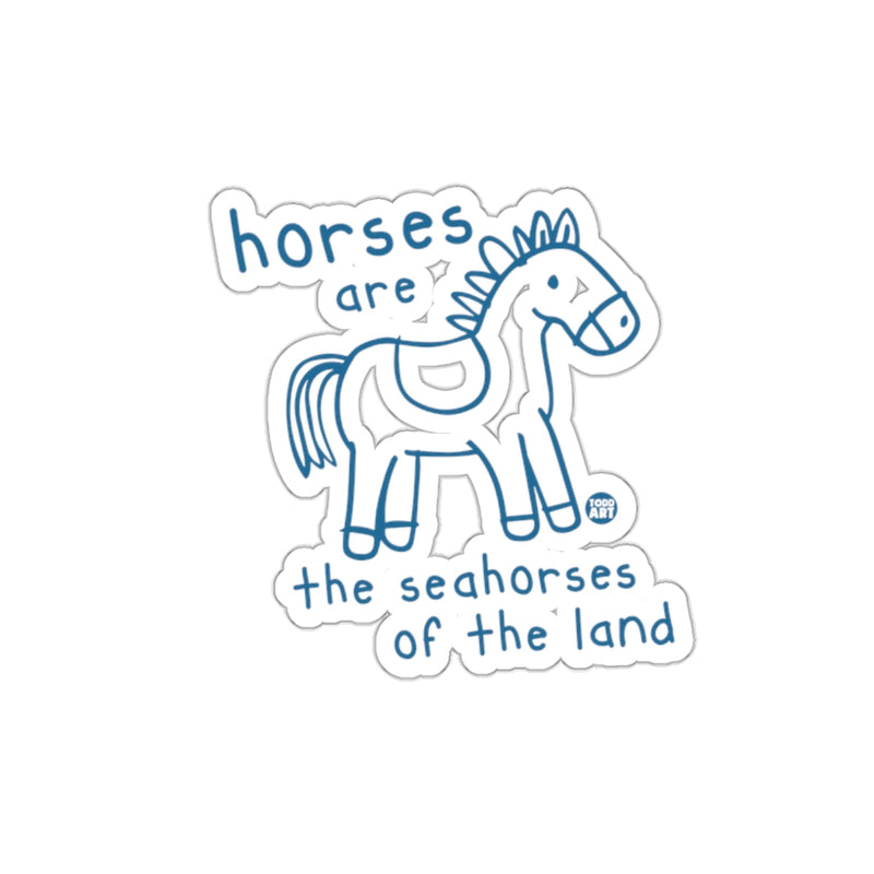 Load image into Gallery viewer, Horses Are The Seahorses Of The Land Sticker
