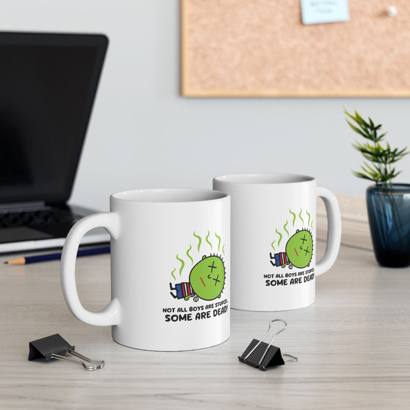Load image into Gallery viewer, Not All Boys Are Stupid Some Are Dead Mug Product
