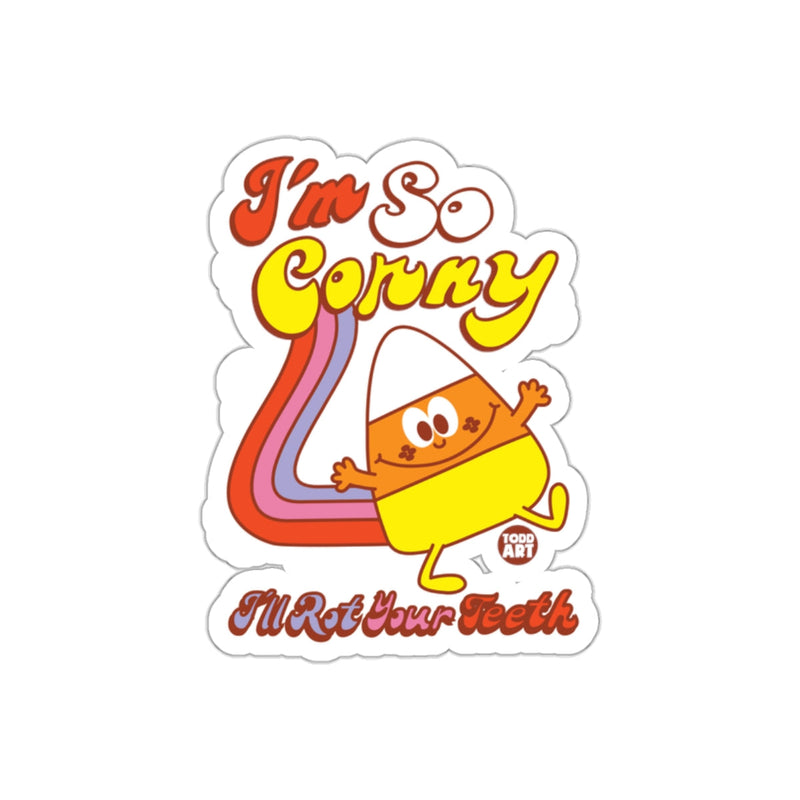Load image into Gallery viewer, I'm So Corny I'll Rot Your Teeth Sticker
