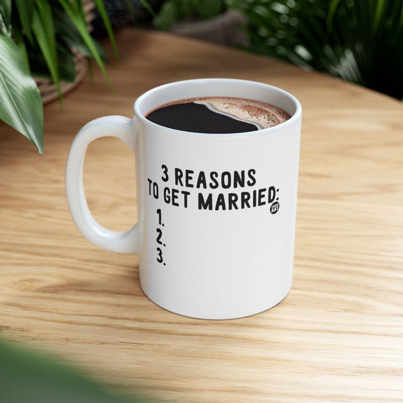 Load image into Gallery viewer, 3 Reasons to Get Married Funny Coffee Mug

