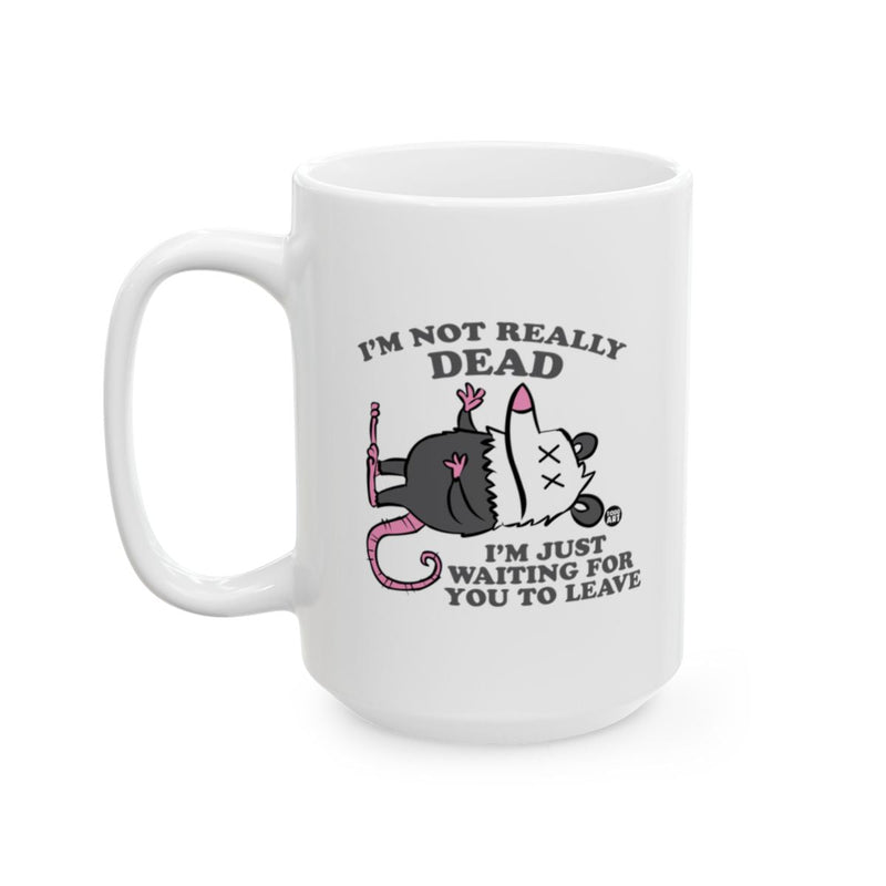 Load image into Gallery viewer, I'm Not Really Dead Waiting For You To Leave Mug
