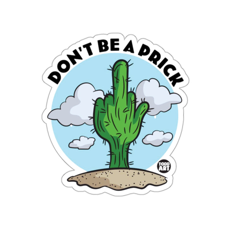 Load image into Gallery viewer, Don't Be A Prick Cactus Funny Sticker for Laughs
