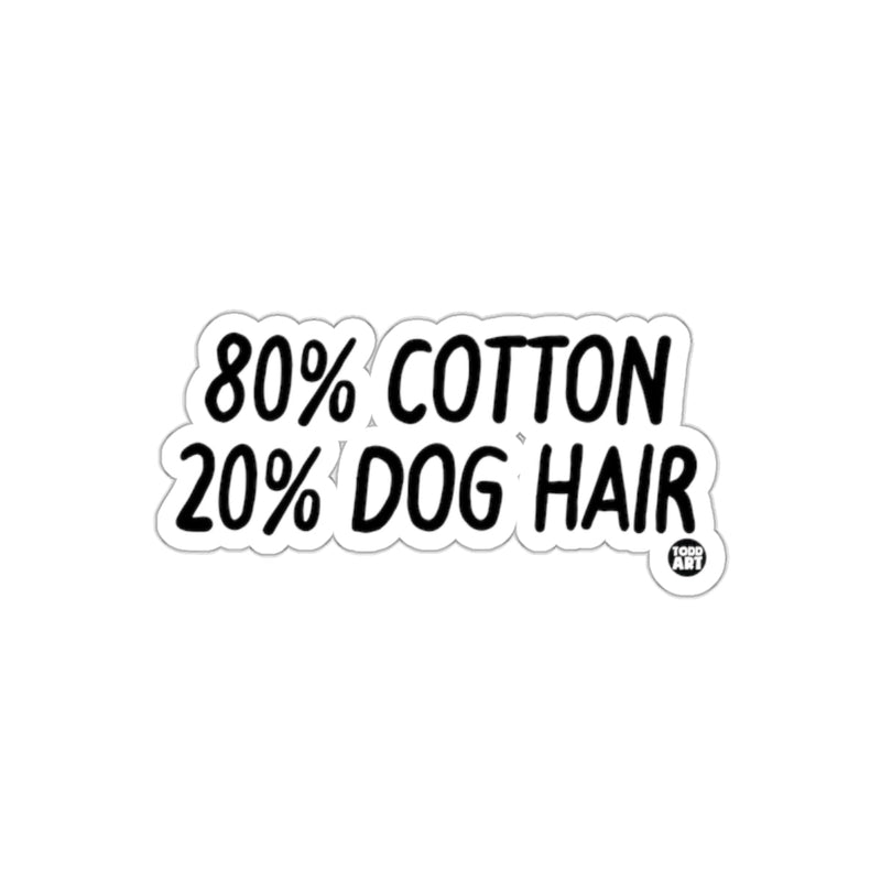 Load image into Gallery viewer, 80% Cotton 20% Dog Hair Funny Sticker for Pet Lovers
