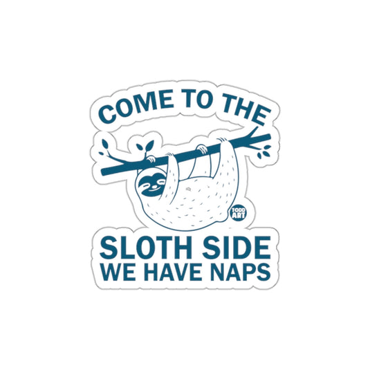 Come to the Sloth Side We Have Naps Illustrated sticker