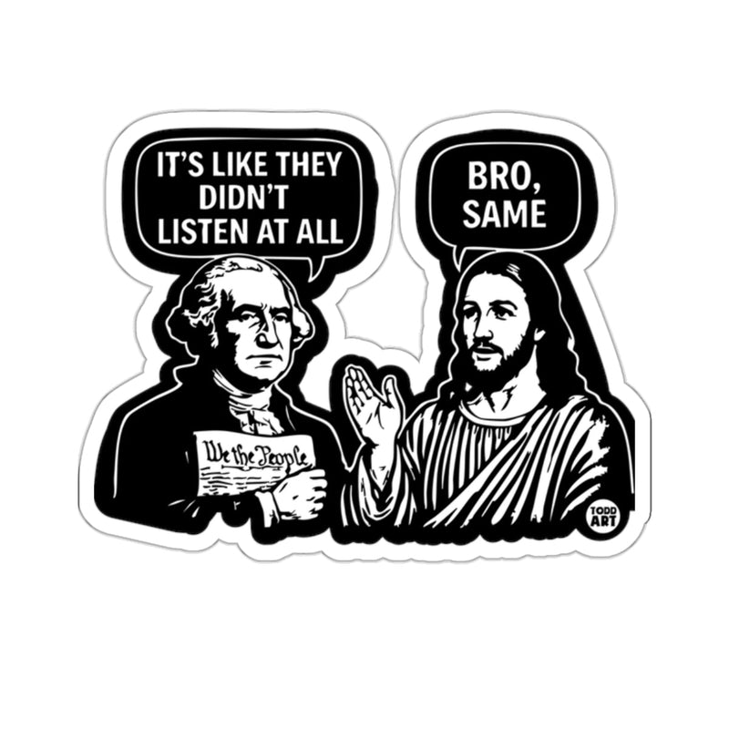 Load image into Gallery viewer, Washington Jesus Bro Same They Didnt Listen At All 
