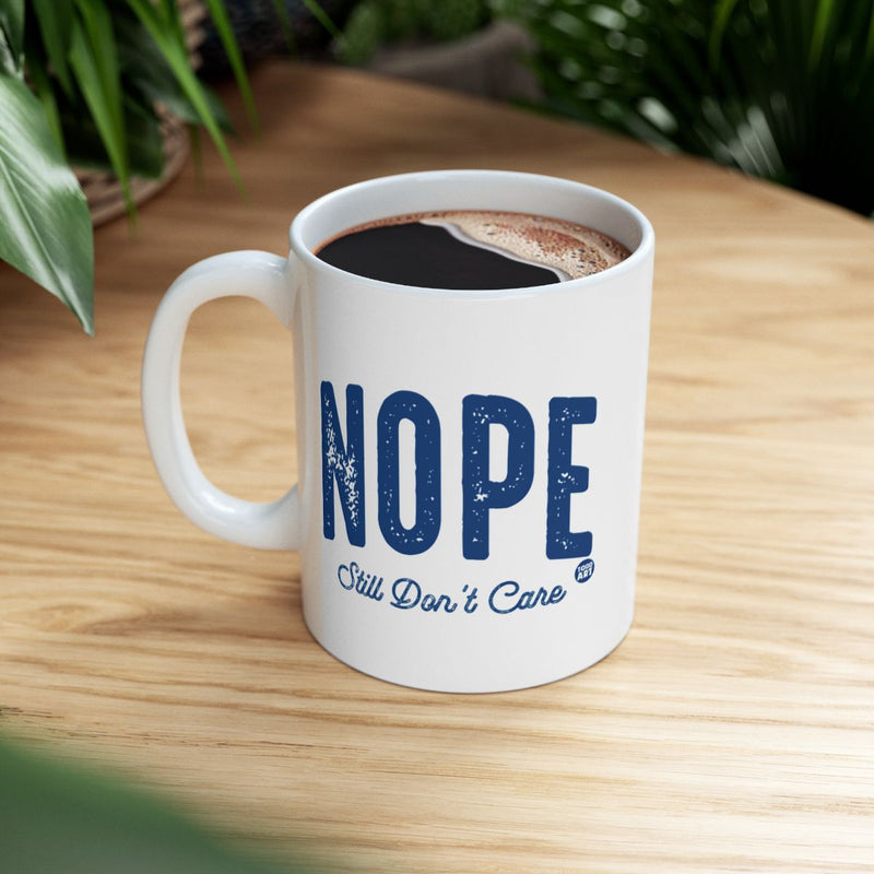 Load image into Gallery viewer, Nope Still Don't Care Mug for Morning Coffee
