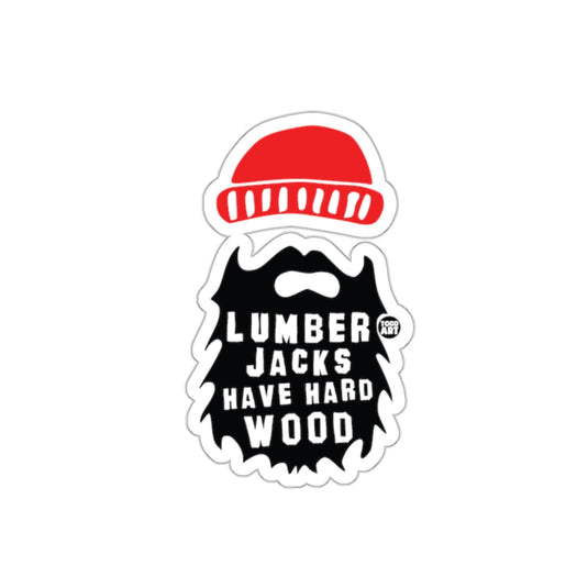 Lumberjacks Have Hard Wood Graphic Design Funny sticker