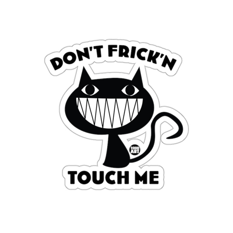 Load image into Gallery viewer, Don't Frick'n Touch Me Fun Cat Sticker for Laptops

