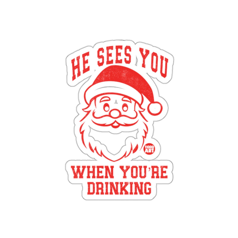Load image into Gallery viewer, He Sees You When You're Drinking Sticker
