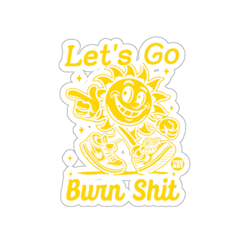 Load image into Gallery viewer, Let's Go Burn Shit Sun Character artsy design
